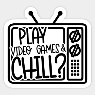 Play Video Games & Chill? Sticker